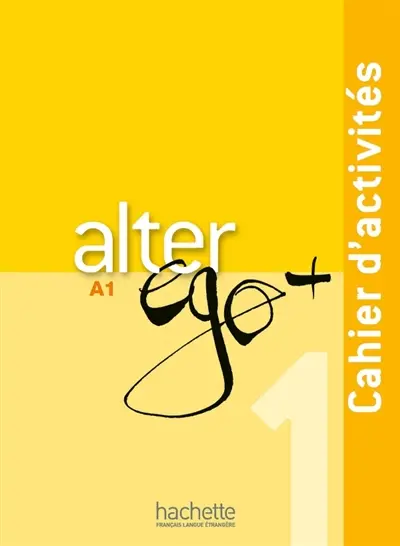 Alter ego + 1 méthode de français A1 : cahier d'activités
