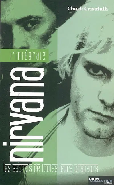 L'intégrale Nirvanas : les secrets de toutes leurs chansons