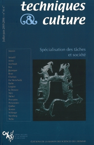 Techniques & culture, n° 46-47. Spécialisation des tâches et société