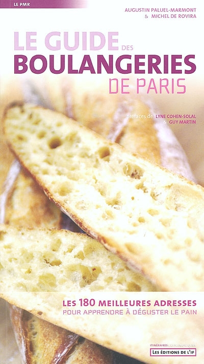 Le guide des boulangeries de Paris : les 180 meilleures adresses pour apprendre à déguster le pain