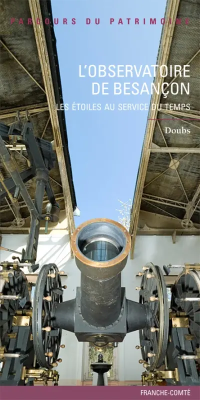 L'observatoire de Besançon : les étoiles au service du temps : Doubs