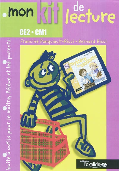 Mon kit de lecture : boîte à outils pour le maître, l'élève et les parents : CE2-CM1
