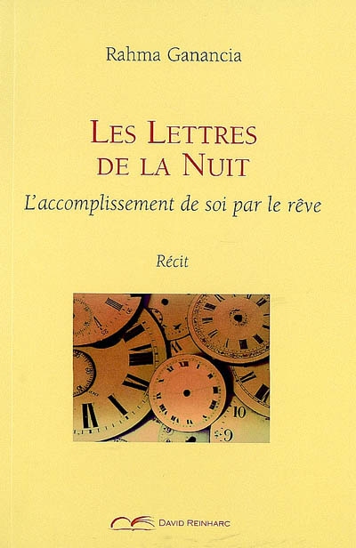 Les lettres de la nuit : l'accomplissement de soi par le rêve : récit