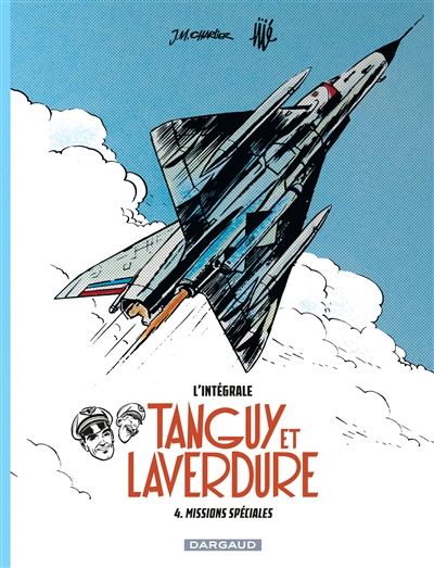 Tanguy et Laverdure : l'intégrale. Vol. 4. Missions spéciales