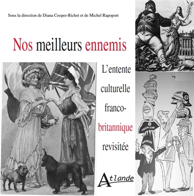 Nos meilleurs ennemis : l'entente culturelle franco-britannique revisitée