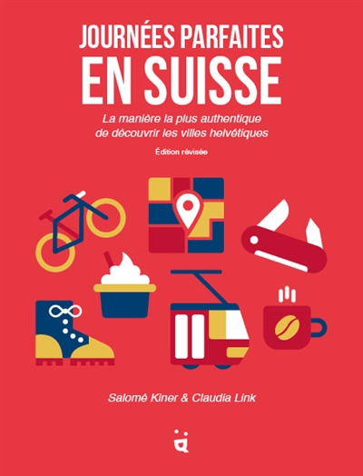 Journées parfaites en Suisse : la manière la plus authentique de découvrir les villes helvétiques