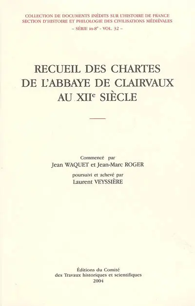 Recueil des chartes de l'abbaye de Clairvaux au XIIe siècle