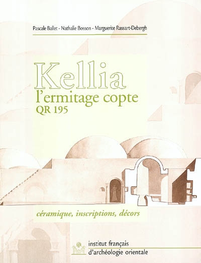 Kellia II : l'ermitage copte QR 195. Vol. 2. La céramique, les inscriptions, les décors