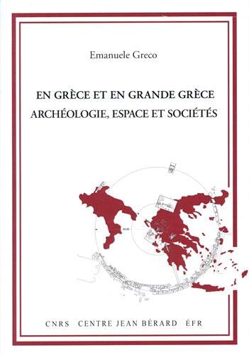 En Grèce et en Grande Grèce : archéologie, espace et sociétés : quatre conférences au Collège de France (Paris, 2014)