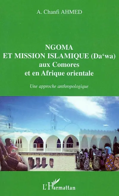 Ngoma et mission islamique (Da'wa) aux Comores et en Afrique orientale : une approche anthropologique