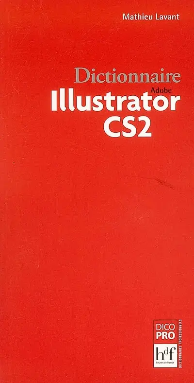 Dictionnaire Adobe Illustrator CS2