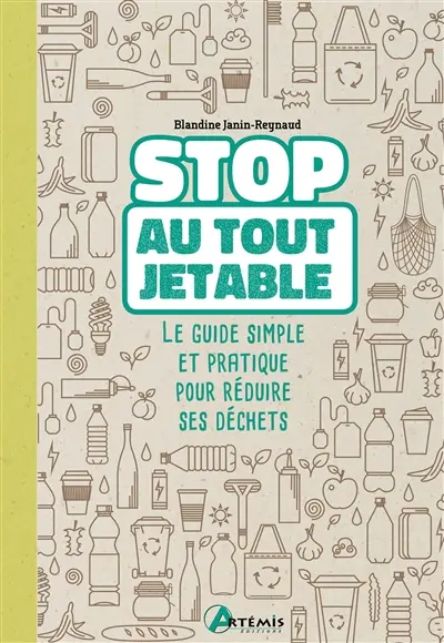 Stop au tout jetable : le guide simple et pratique pour réduire ses déchets