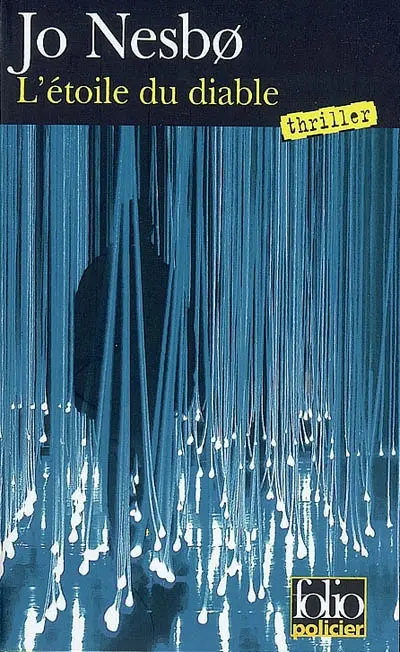 Une enquête de l'inspecteur Harry Hole. L'étoile du diable