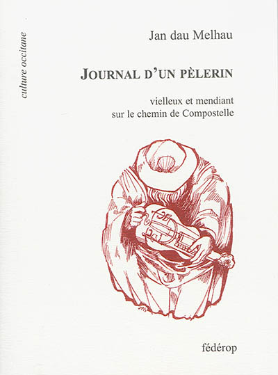 Journal d'un pèlerin : vielleux et mendiant sur le chemin de Compostelle