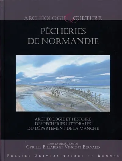 Pêcheries de Normandie : archéologie et histoire des pêcheries littorales du département de la Manche