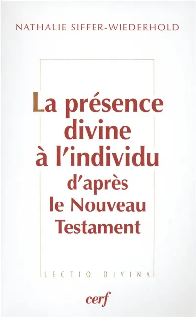La présence divine à l'individu d'après le Nouveau Testament