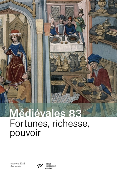 Médiévales, n° 83. Fortunes, richesse, pouvoir
