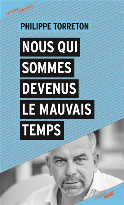 Nous qui sommes devenus le mauvais temps