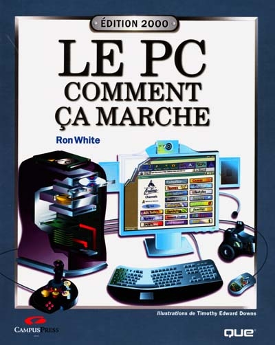 Le PC comment ça marche : édition 2000