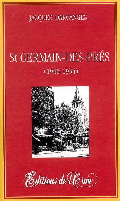 Les paradis perdus. Vol. 11. Saint-Germain-des-Prés : 1946-1954