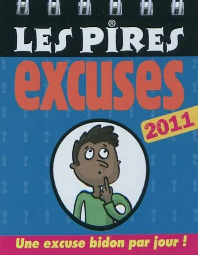 Les pires excuses : 2011 : une excuse bidon par jour !