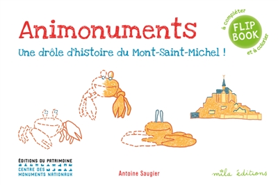Une drôle d'histoire du Mont-Saint-Michel ! : animonuments à compléter et à colorier