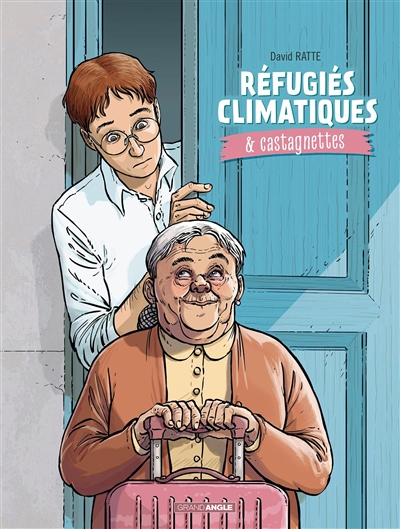 Réfugiés climatiques & castagnettes. Vol. 1