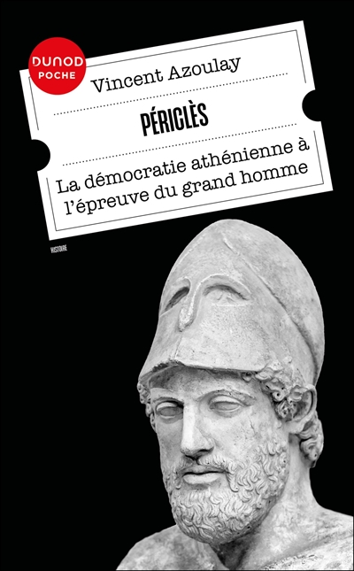Périclès : la démocratie athénienne à l'épreuve du grand homme