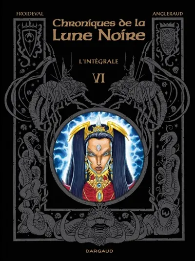 Chroniques de la Lune noire : l'intégrale. Vol. 6
