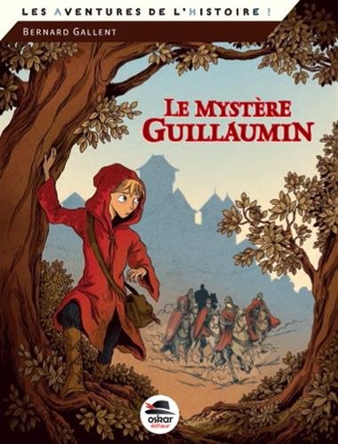Le mystère Guillaumin : au Moyen Age, en 1247, à Lantilly en duché de Bourgogne