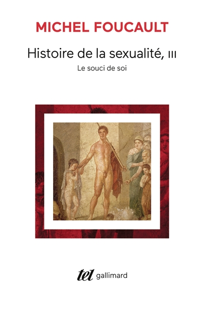 Histoire de la sexualité. Vol. 3. Le souci de soi