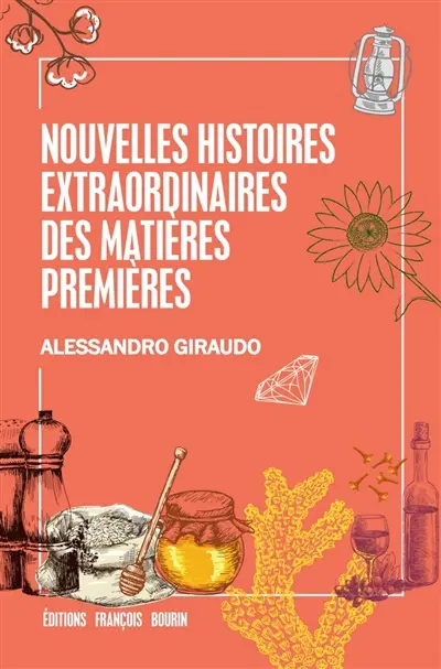 Nouvelles histoires extraordinaires des matières premières