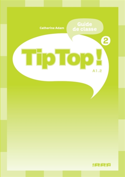 Tip top ! 2, guide de classe, A1.1
