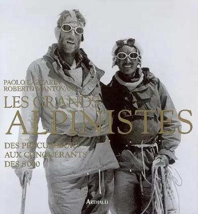 Les grands alpinistes : des précurseurs aux conquérants des 8.000