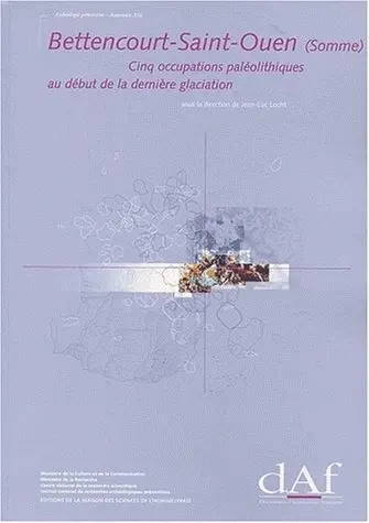 Bettencourt-Saint-Ouen, Somme : cinq occupations paléolithiques au début de la dernière glaciation