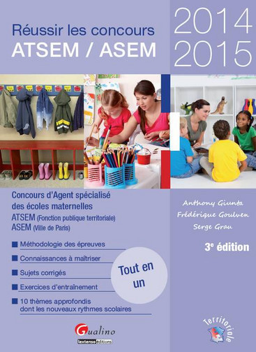 Réussir les concours ATSEM-ASEM 2014-2015 : concours d'agent spécialisé des écoles maternelles : ATSEM (fonction publique territoriale), ASEM (Ville de Paris)