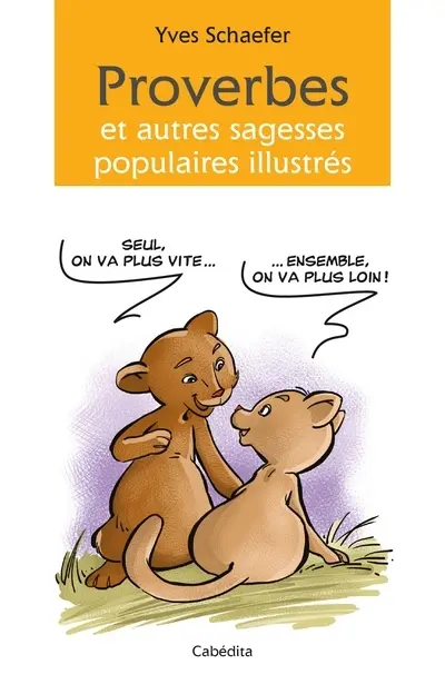 Proverbes et autres sagesses populaires illustrés
