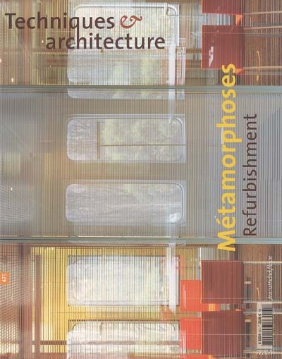 Techniques et architecture, n° 475. Métamorphoses. Refurbishment