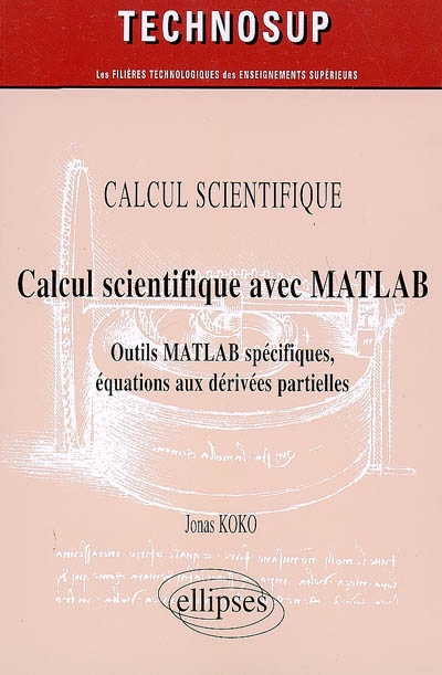 Calcul scientifique avec Matlab : outils Matlab spécifiques, équations aux dérivées partielles