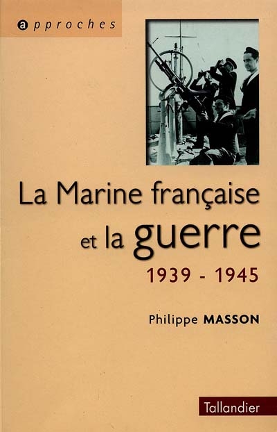 La marine française et la guerre 1939-1945