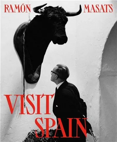 Ramon Masats : Visit Spain (Fourth Edition)