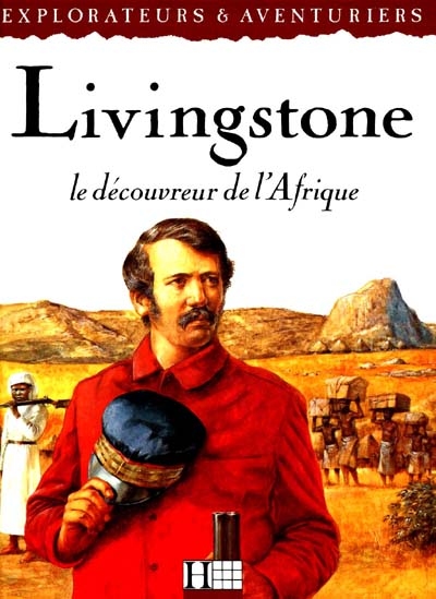 Livingston, le découvreur de L'afrique