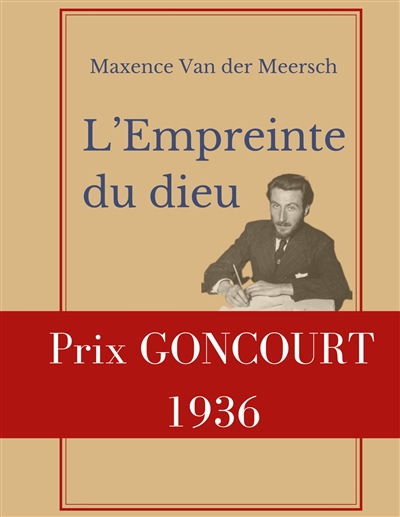 L'Empreinte du dieu : Prix Goncourt 1936