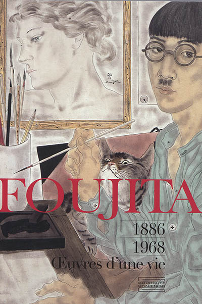 Foujita : oeuvres d'une vie, 1886-1968