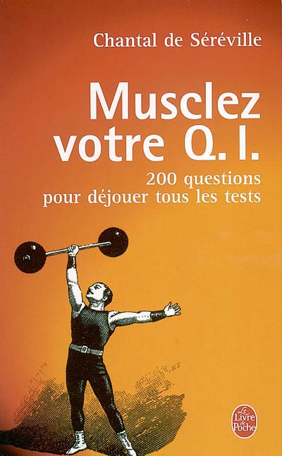 Musclez votre Q.I. : 200 questions pour déjouer tous les tests