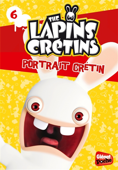 The lapins crétins. Vol. 6. Portrait crétin