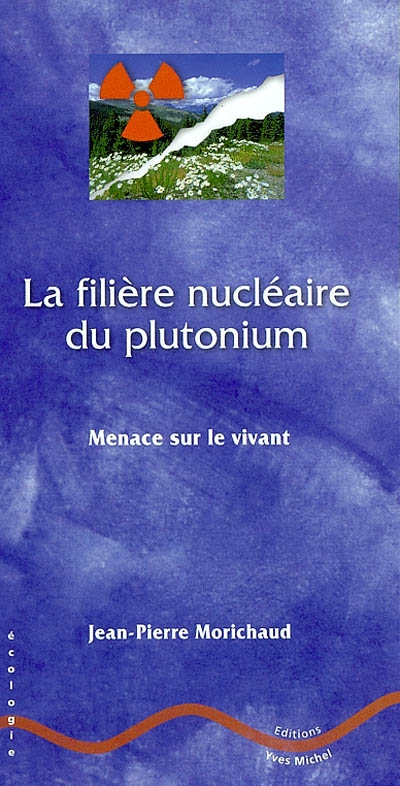 La filière nucléaire du plutonium : menace pour le vivant