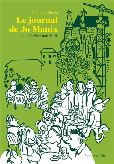 Le journal de Jo Manix. Vol. 2. Mai 1996-mai 2001