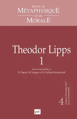 Revue de métaphysique et de morale, n° 4 (2017). Theodor Lipps (1)