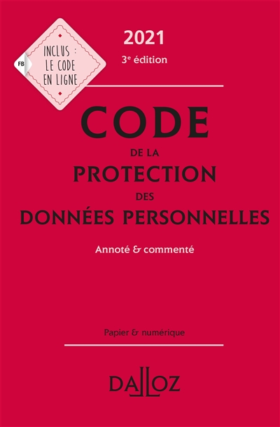 Code de la protection des données personnelles, 2021 : annoté et commenté
